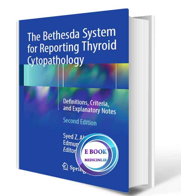 دانلود کتابThe Bethesda System for Reporting Thyroid Cytopathology: Definitions, Criteria, and Explanatory Notes 2nd 2018 (ORIGINAL PDF)